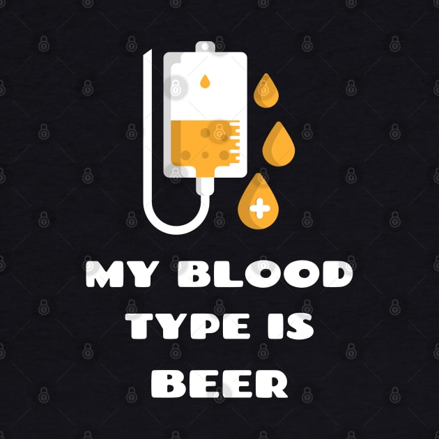 My Blood Type Is Beer by BeerShirtly01